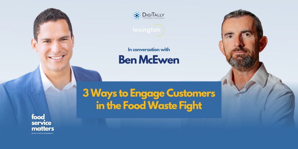 3 Ways to Engage Customers in the Food Waste Fight